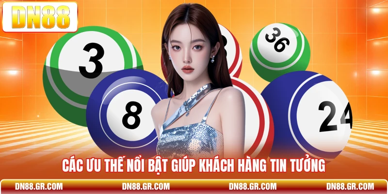 Các ưu thế nổi bật giúp khách hàng tin tưởng