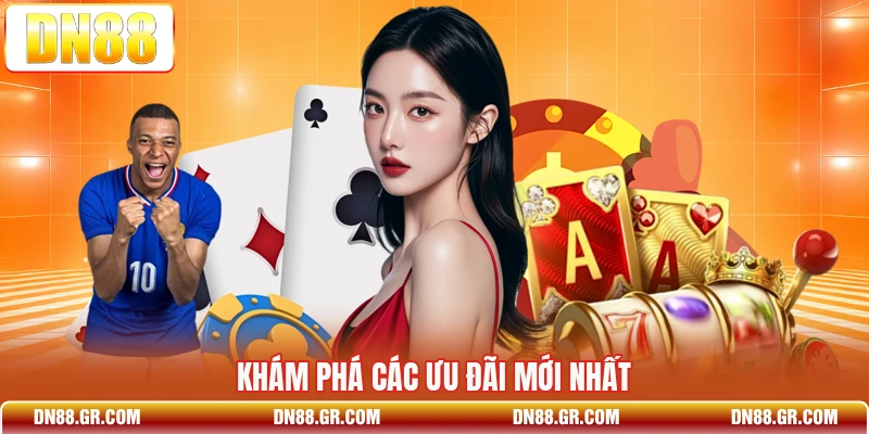 Khám phá các ưu đãi mới nhất