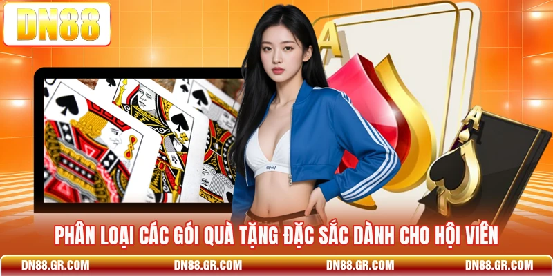 Phân loại các gói quà tặng đặc sắc dành cho hội viên