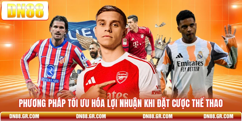 Phương pháp tối ưu hóa lợi nhuận khi đặt cược thể thao