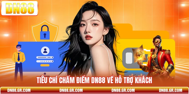 Tiêu chí chấm điểm Dn88 về hỗ trợ khách
